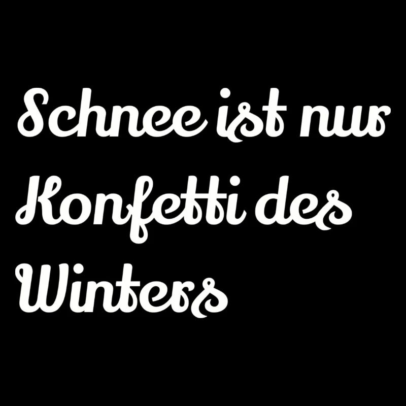 Schnee ist nur Konfetti des Winters Geschenkidee