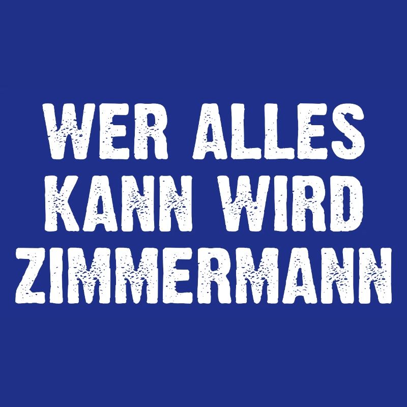 Wer Alles Kann Wird Zimmermann