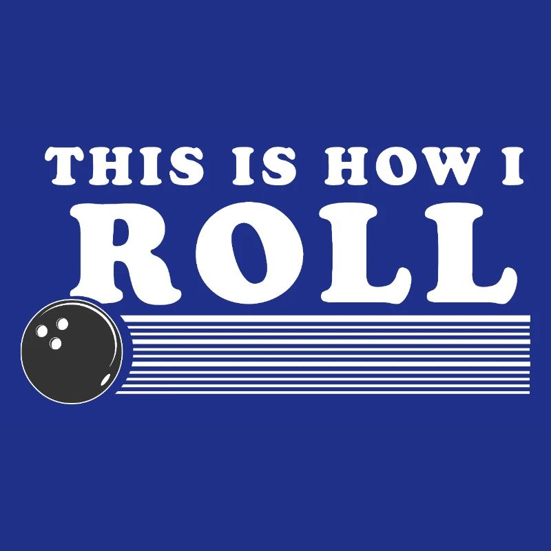 This Is How I ROll Retro Bowling Ball