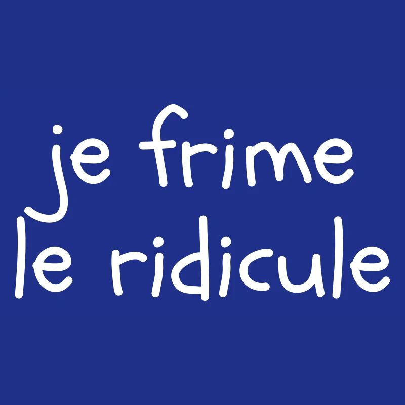 Je frime le ridicule