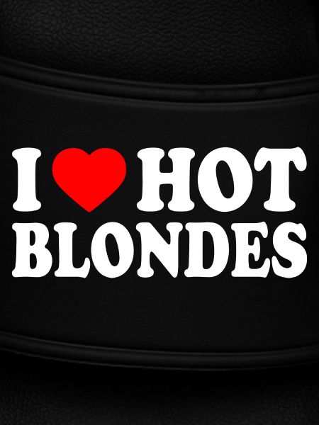 I love hot blondes