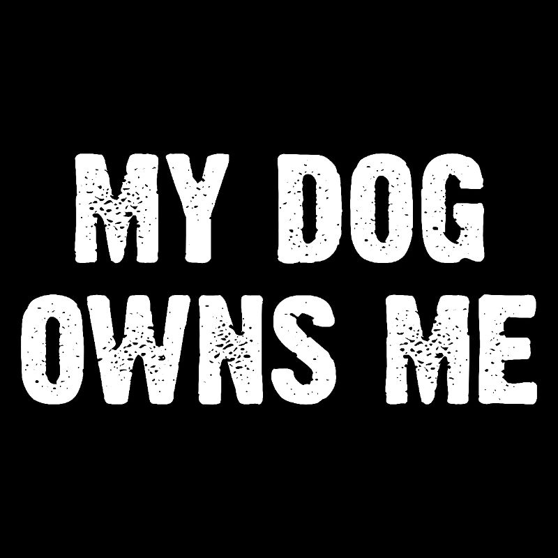 My Dog Owns Me