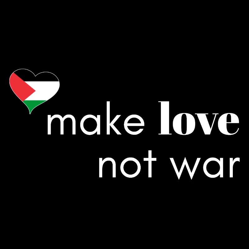 Make Love Not War - Palestine