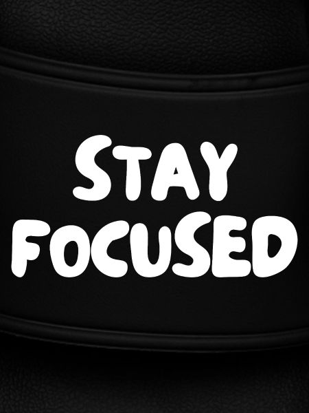 Stay focused