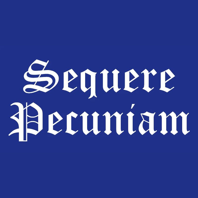 Sequere Pecuniam Gothic Script