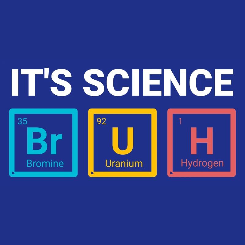 It’s Science Bruh Funny Nerd Humor Design