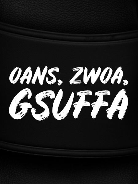 Oans zwoa gsuffa – bayerischer Spruch