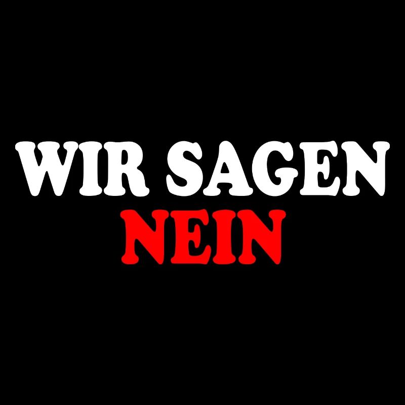 Wir sagen nein