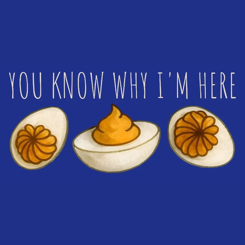 You Know Why I'm Here Eier