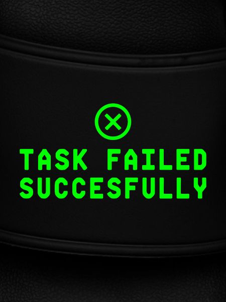 Task Failed Successfully IT Paradoxon