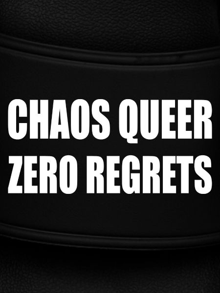 Chaos Queer Zero Regrets
