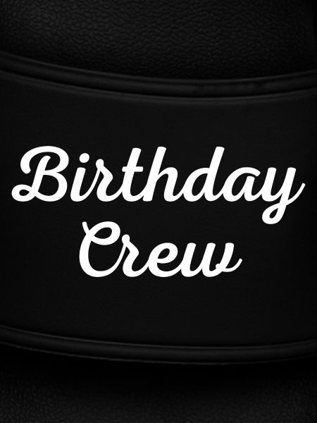 Birthday Crew
