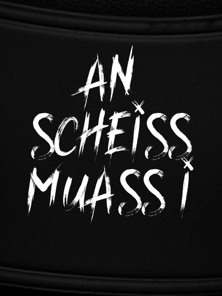 AN SCHEISS MUASS I