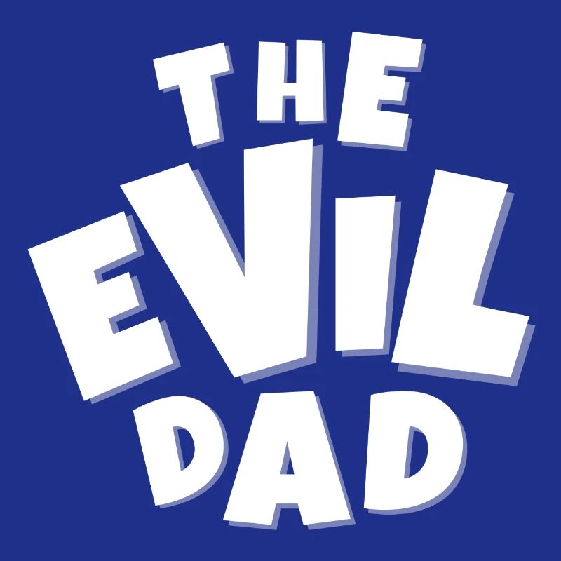 evil, EVIL, devil, humor dad, evil dad