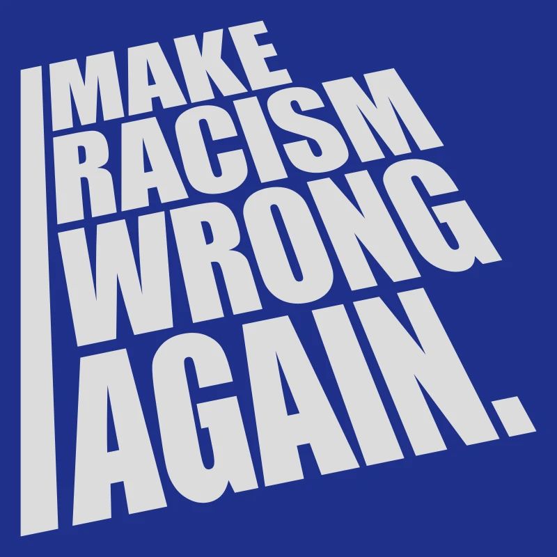make racism wrong again