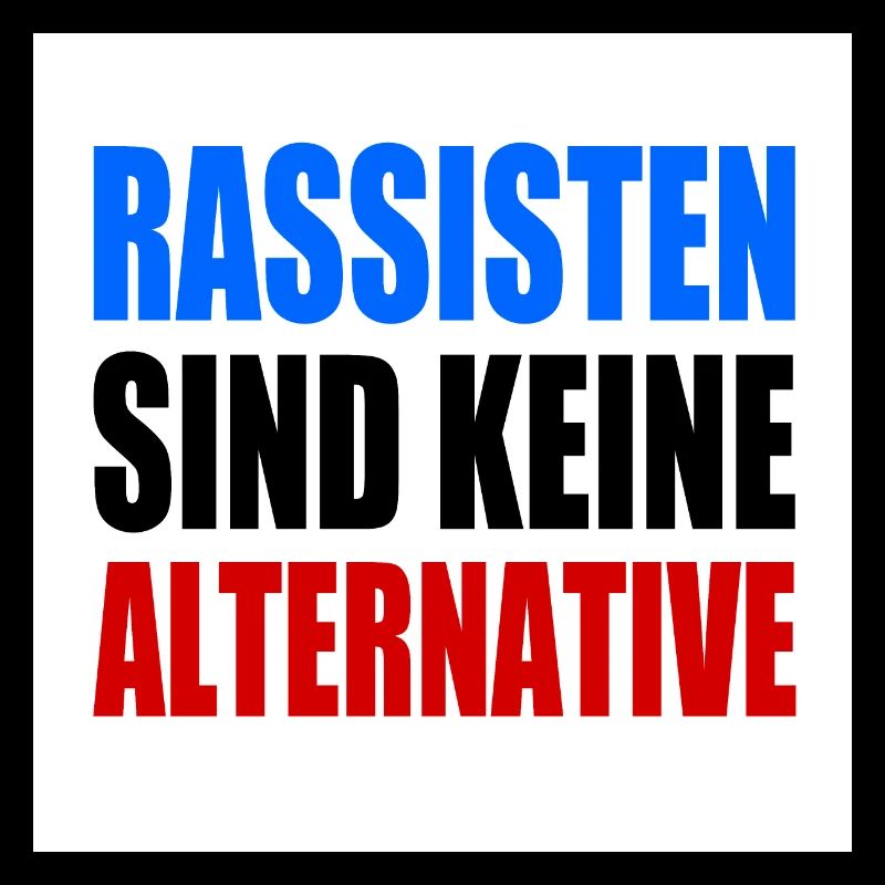 rassisten sind keine alternative