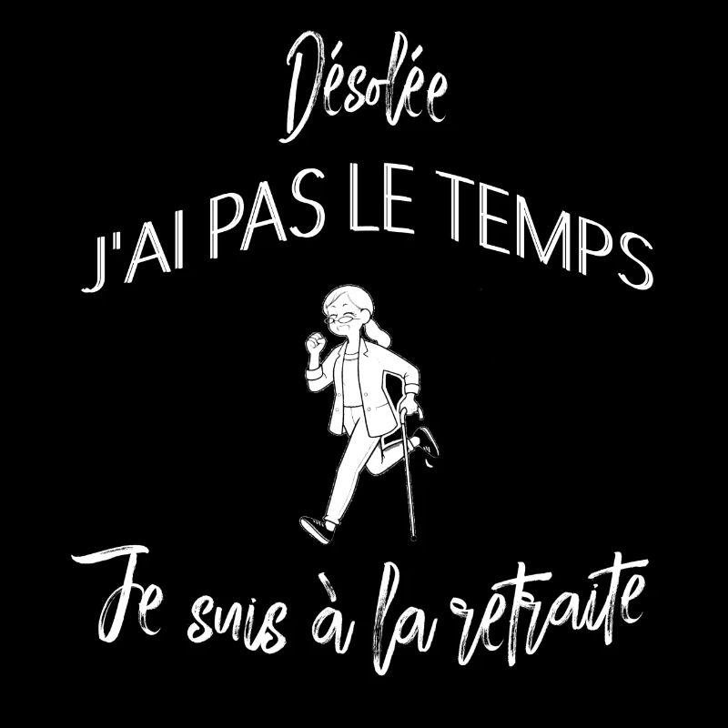 Désolée j'ai pas le temps je suis a la retraite
