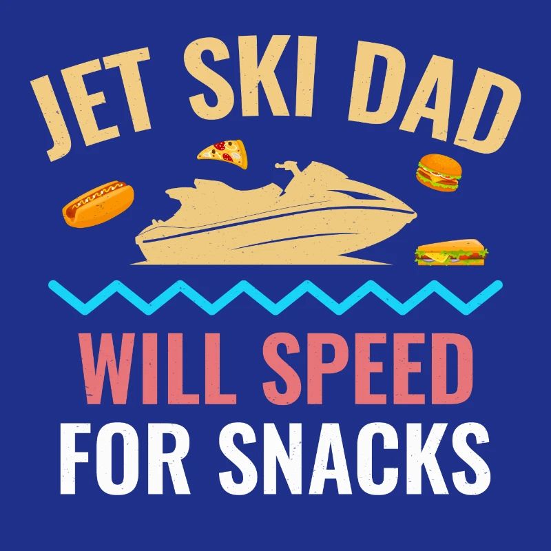 Jet Ski Dad – Will Speed for Snacks