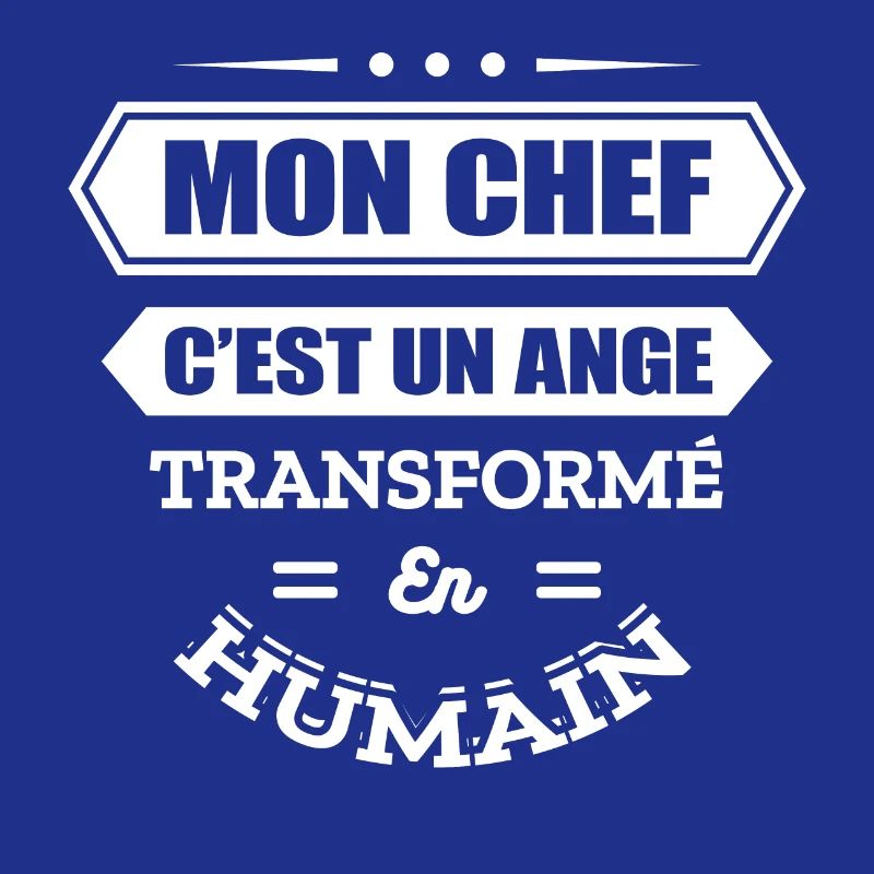 MON CHEF C'EST UN ANGE TRANSFORMÉ EN HUMAIN