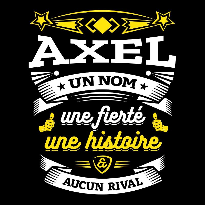AXEL UN NOM UNE FIERTÉ AUCUN RIVAL