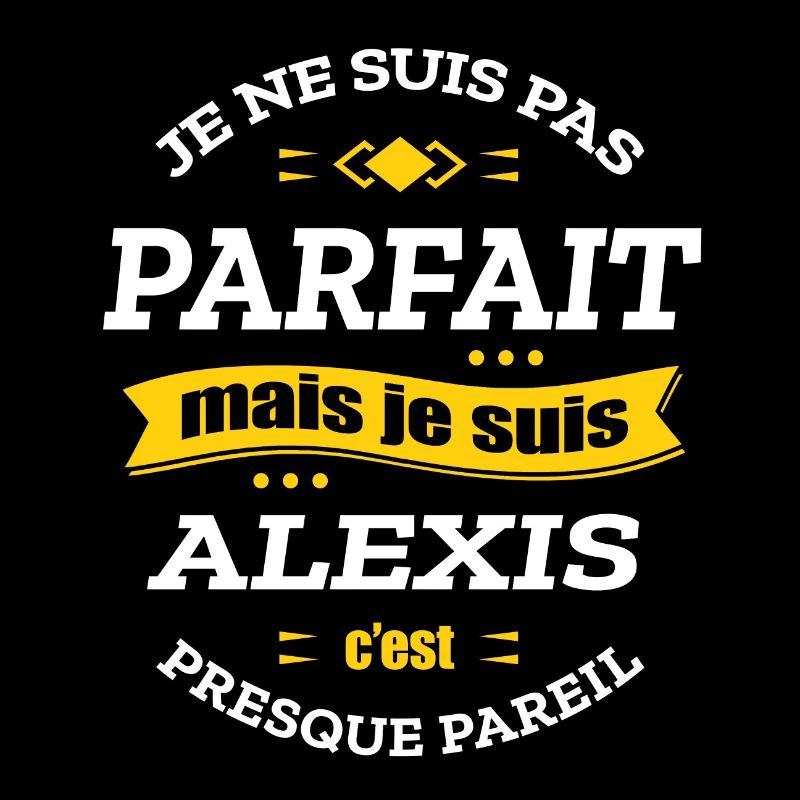 ALEXIS PARFAIT - PRENOM ALEXIS