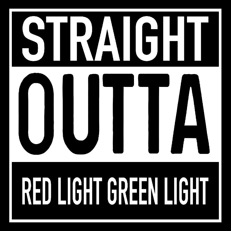 Straight OUTTA Red Light Green Light