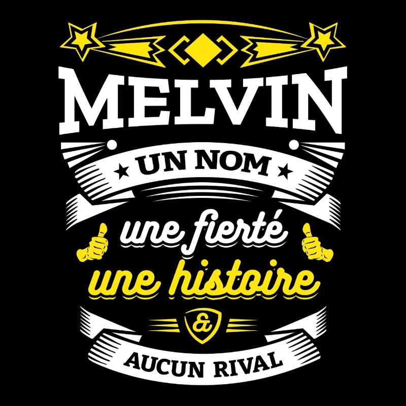 MELVIN UN NOM UNE FIERTÉ AUCUN RIVAL