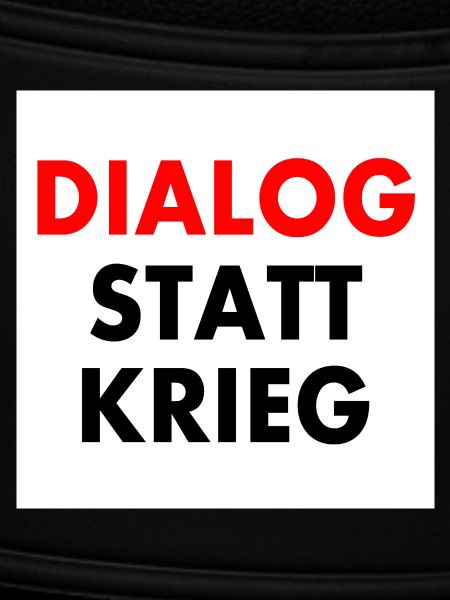 dialog statt krieg