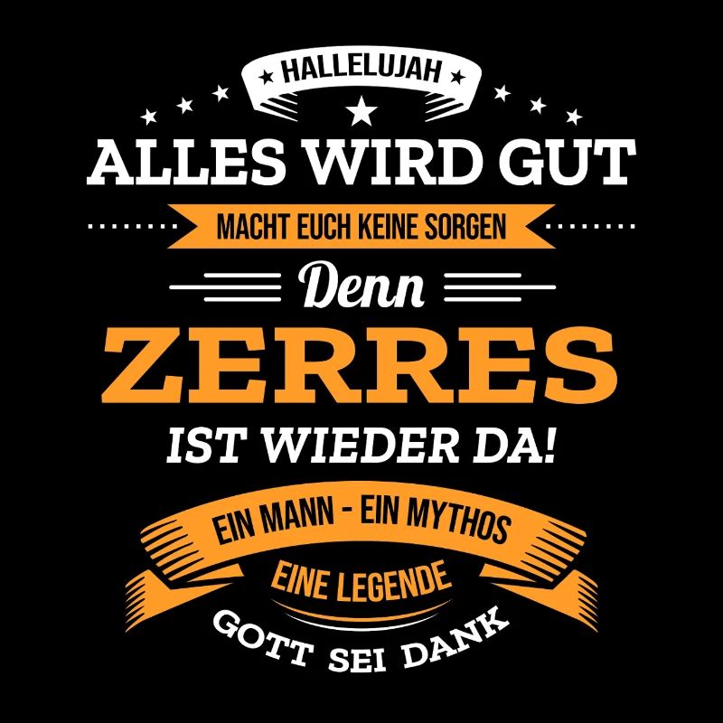 ALLES WIRD GUT, DIE LEGENDE ZERRES IST DA