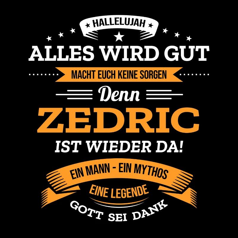ALLES WIRD GUT, DIE LEGENDE ZEDRIC IST DA