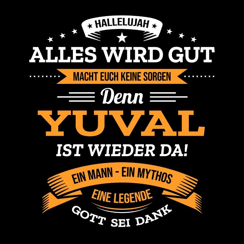 ALLES WIRD GUT, DIE LEGENDE YUVAL IST DA