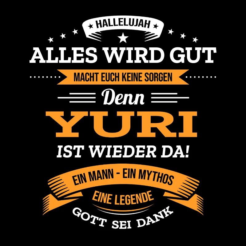 ALLES WIRD GUT, DIE LEGENDE YURI IST DA