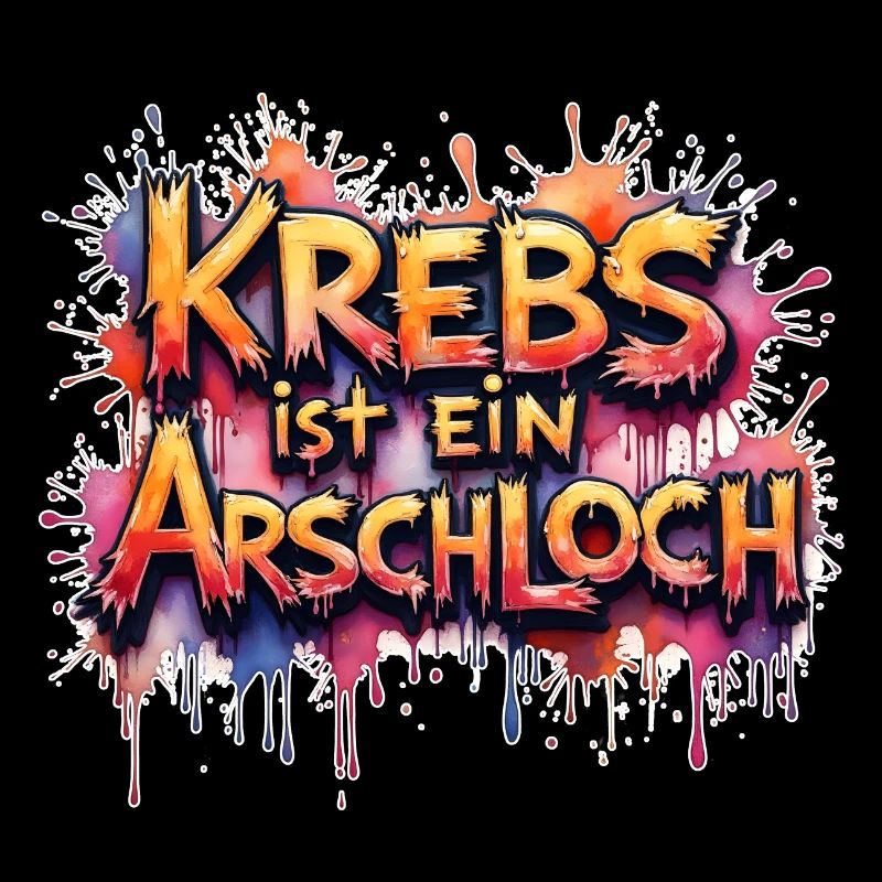 Krebs ist ein A*loch