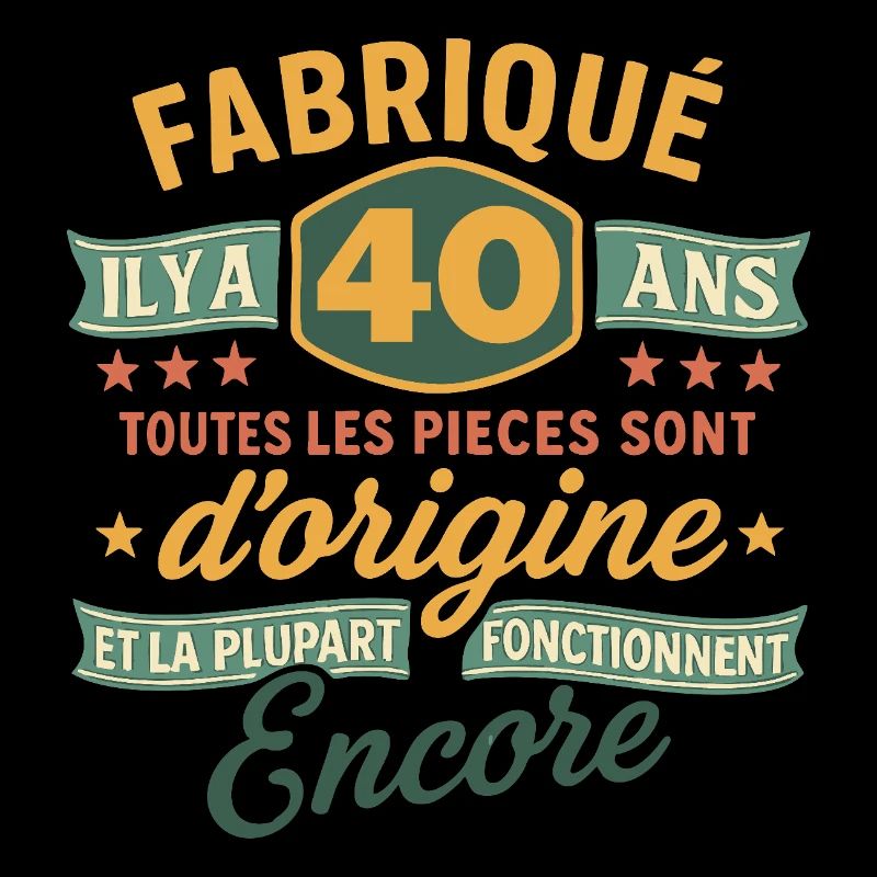 Fabriqué il y a 40 ans - 40 ans Anniversaire blagu