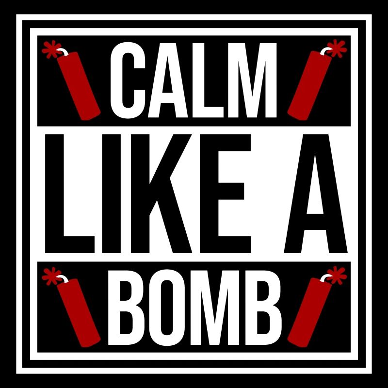 Calm Like Bomb Paradox Ironie Humor Explosiv Witz