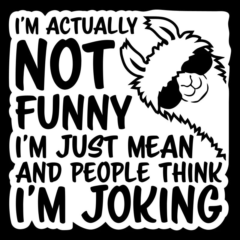 Lama Alpaca Not Funny Just Mean People Think Joke
