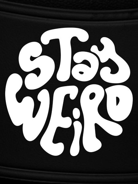 stay weird