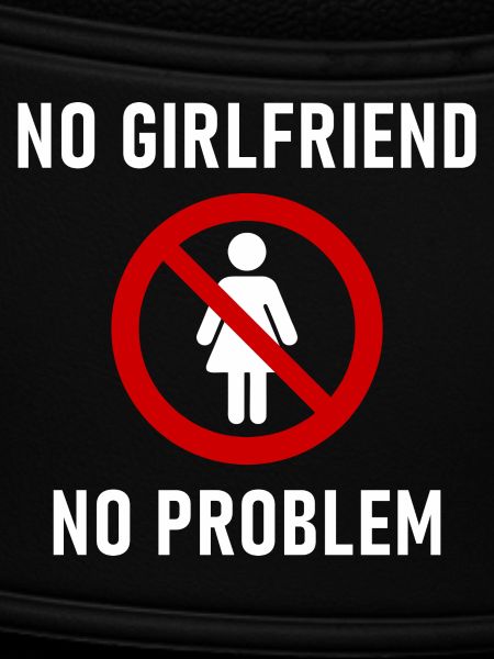 No Girlfriend No Problem