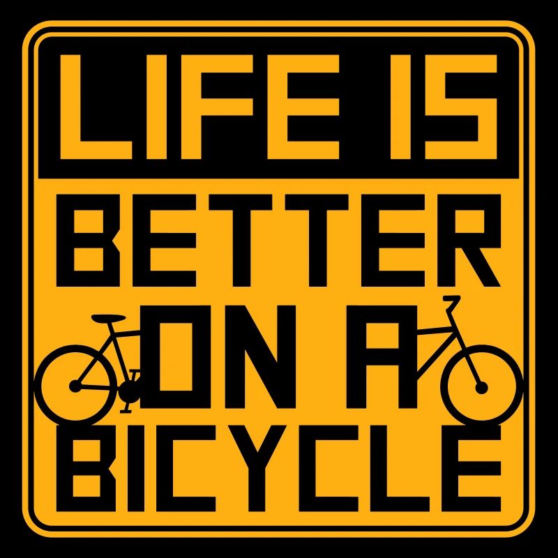 Life is better on a bicycle Radfahren Spruch Sport