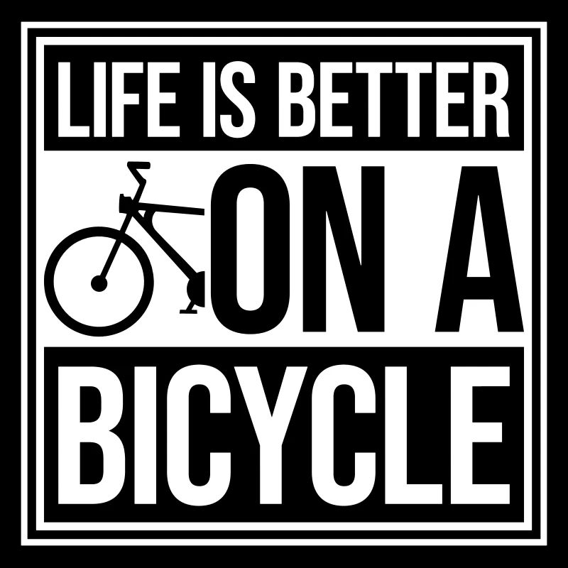 Life is better on a bicycle Radfahren Spruch Sport