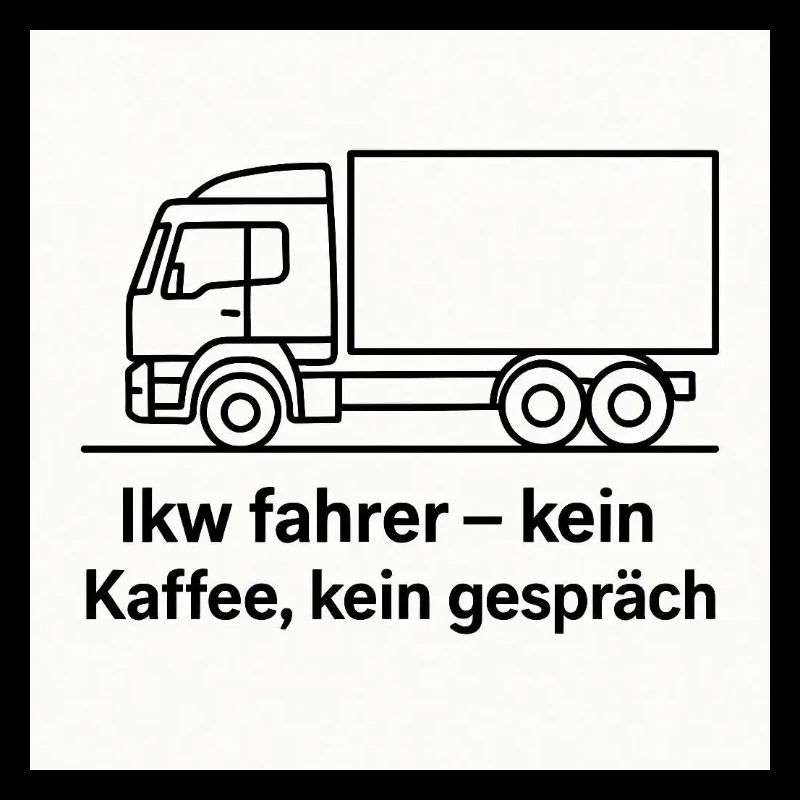 Truck Driver No Coffee No Talk