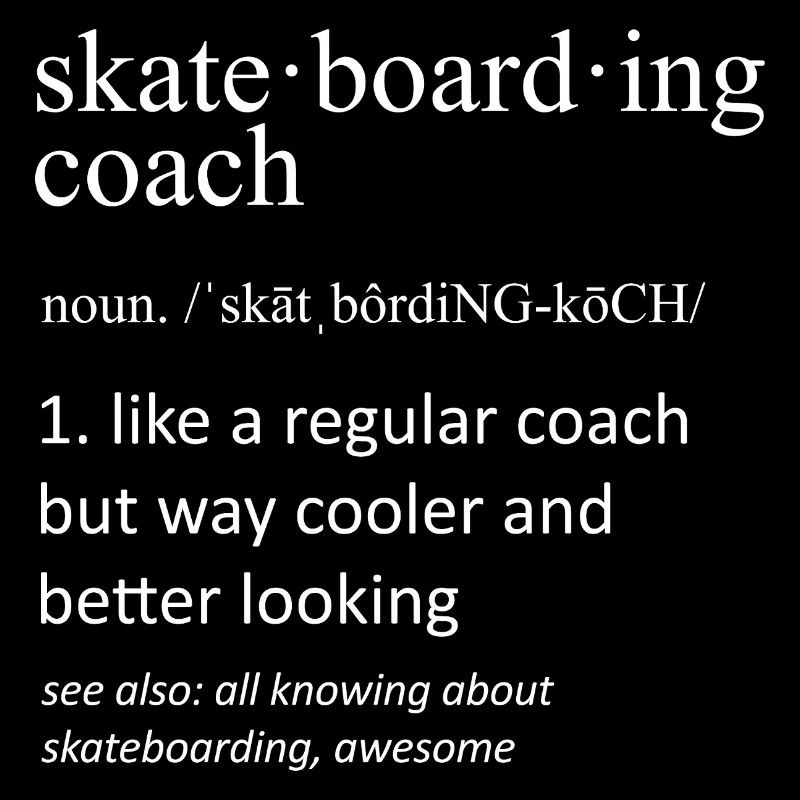 Skateboarding Coach Definition Funny Skateboarder