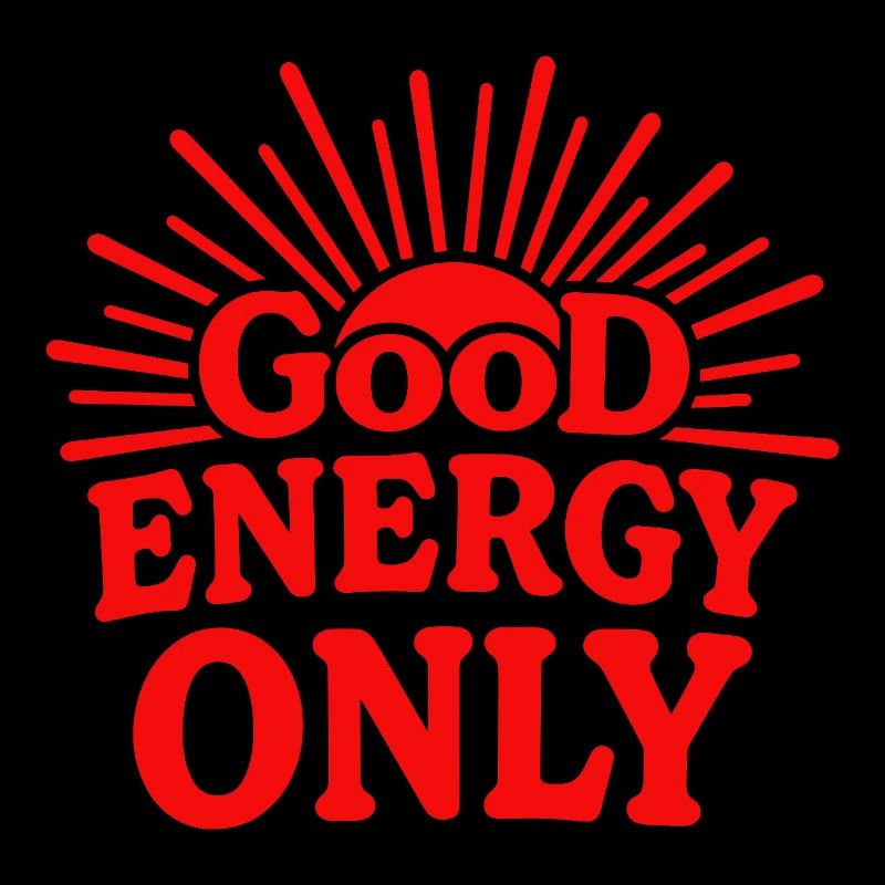 Bonne énergie Seulement des vibrations positives Soleil