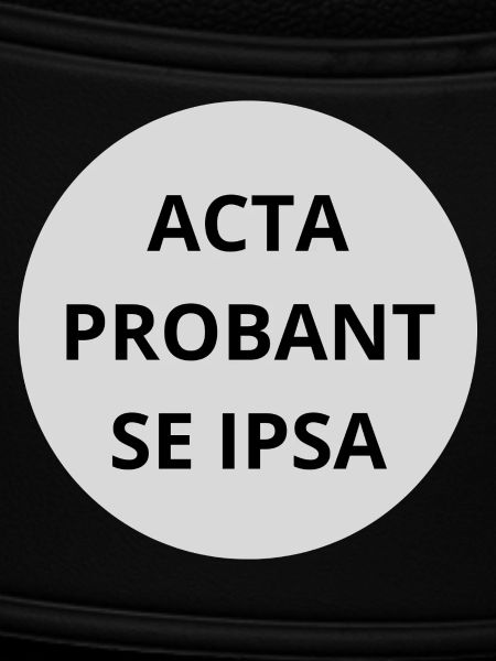 Acta probant se ipsa