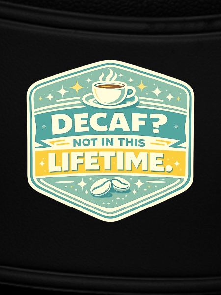 Kein Decaf Nie im Leben