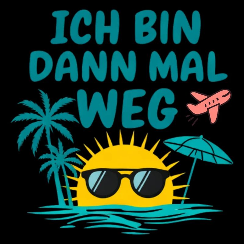 Urlaub Bin Dann Mal Weg Reise Sonne Strand Idee