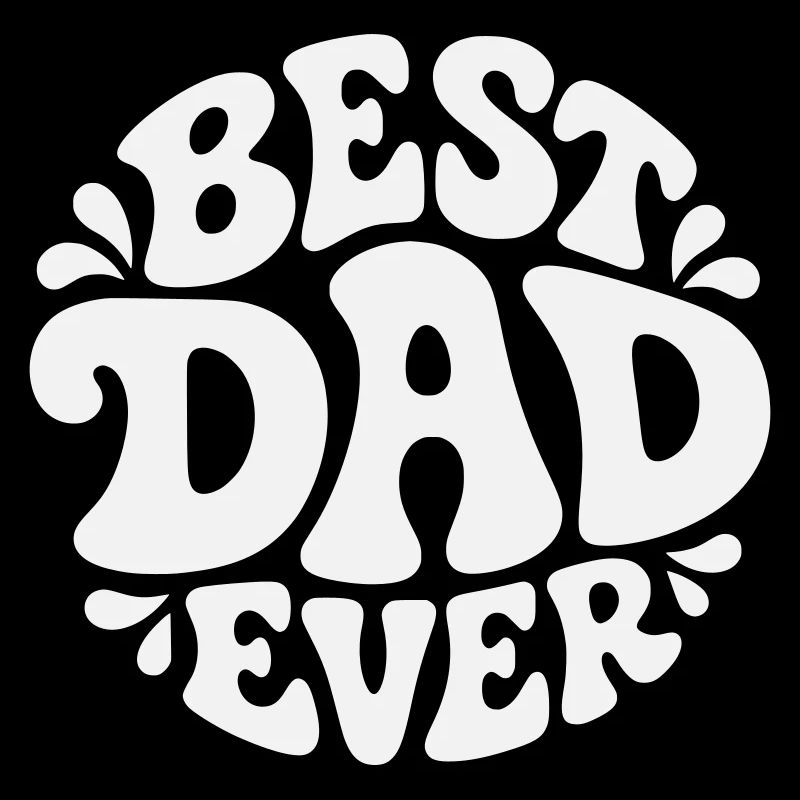 Best Dad Ever – Best Dad, Bubble Design