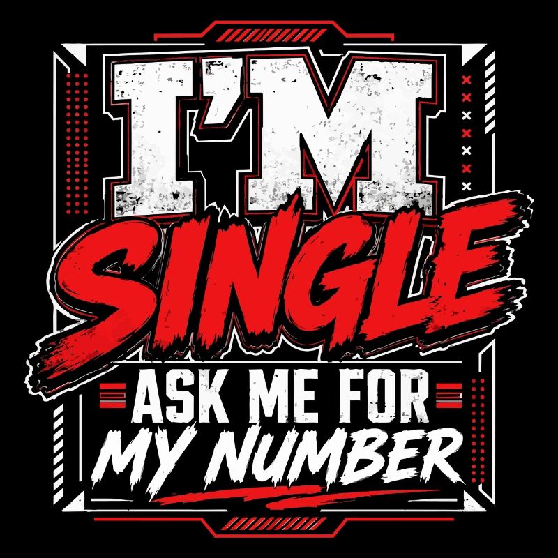 Ich bin Single Frag mich nach meiner Nummer | Einzelhumor