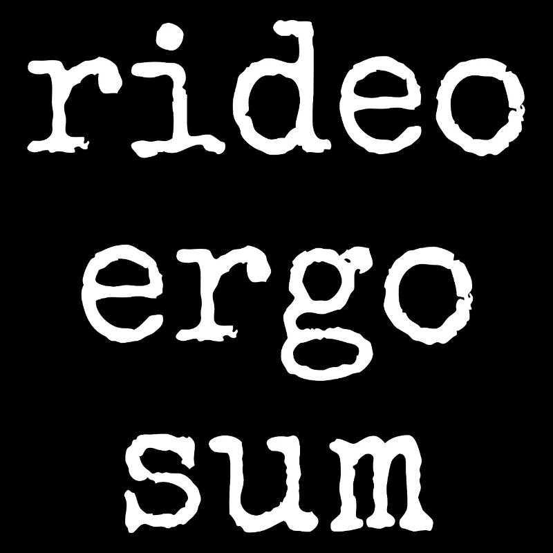rideo ergo sum - ich lache also bin ich - Spruch