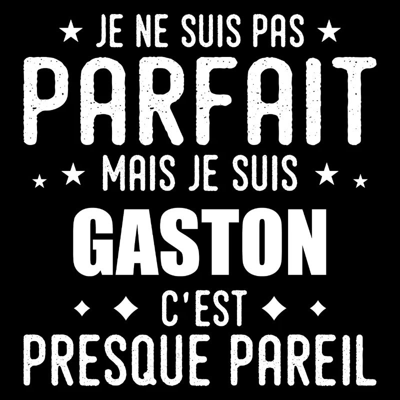 Gaston : authentique, imparfait, top, perfection